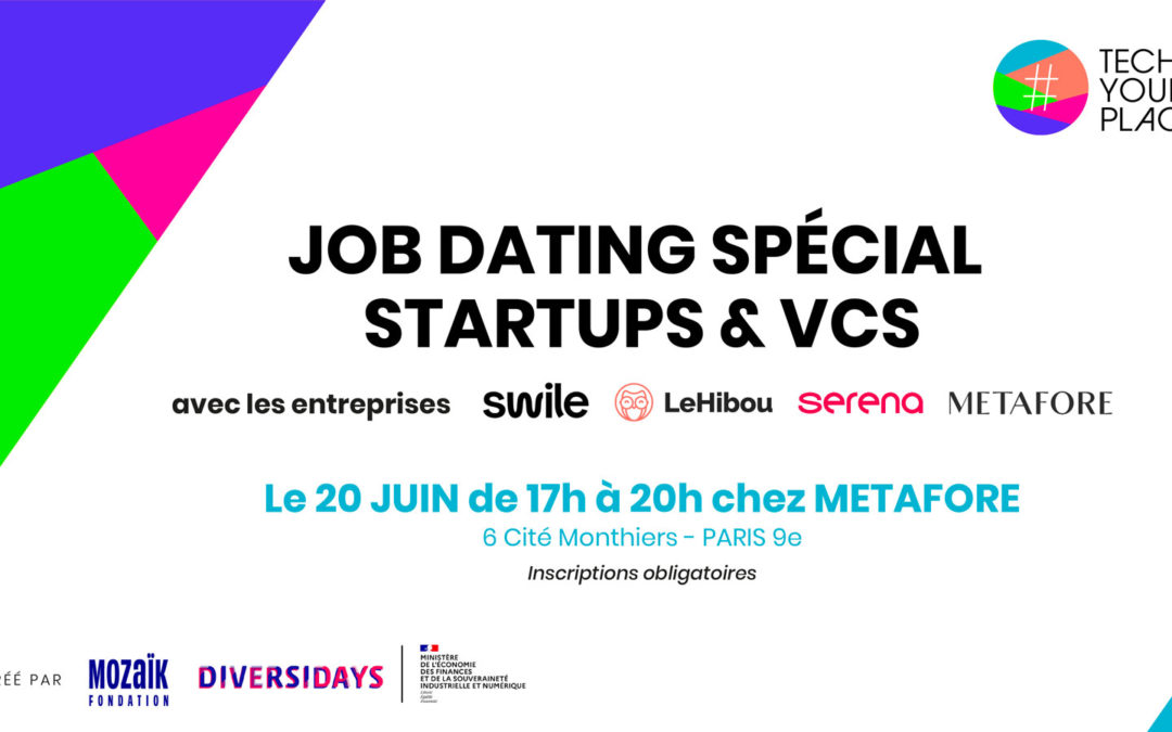 Jobdating spécial Startups & VCs : un rendez-vous Tech Your Place, le 20 juin prochain !